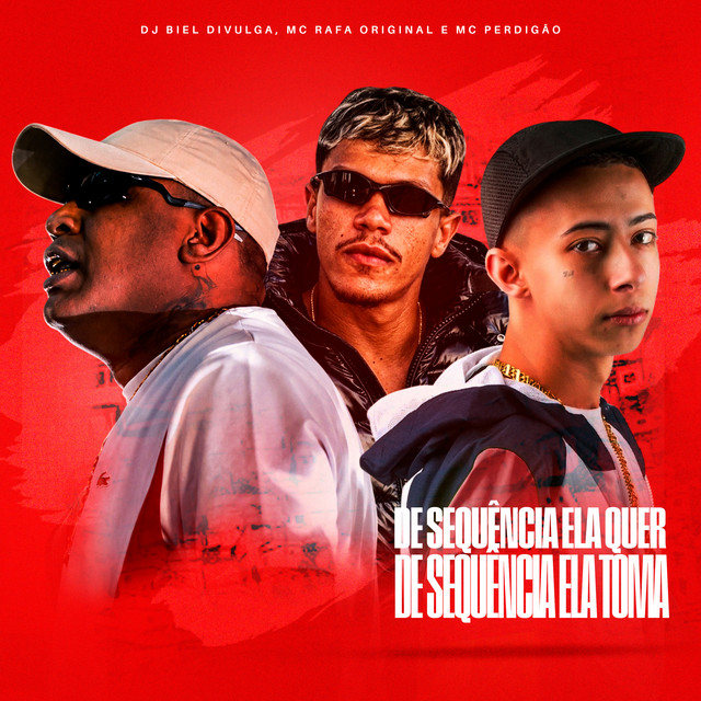 DJ Biel Divulga, MC Rafa Original, Perdigão mc – De Sequência Ela Quer, De Sequência Ela Toma