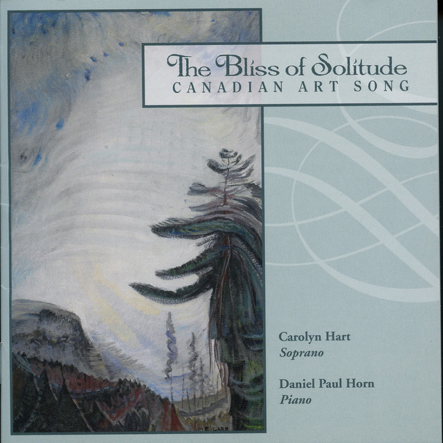 The Bliss of Solitude: Canadian Art Songs cover