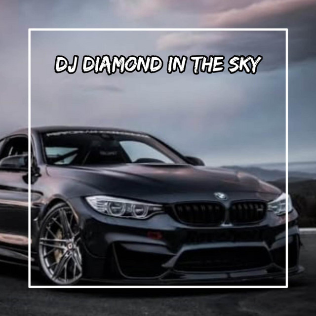 DJ DIAMOND IN THE SKY MANGKANE