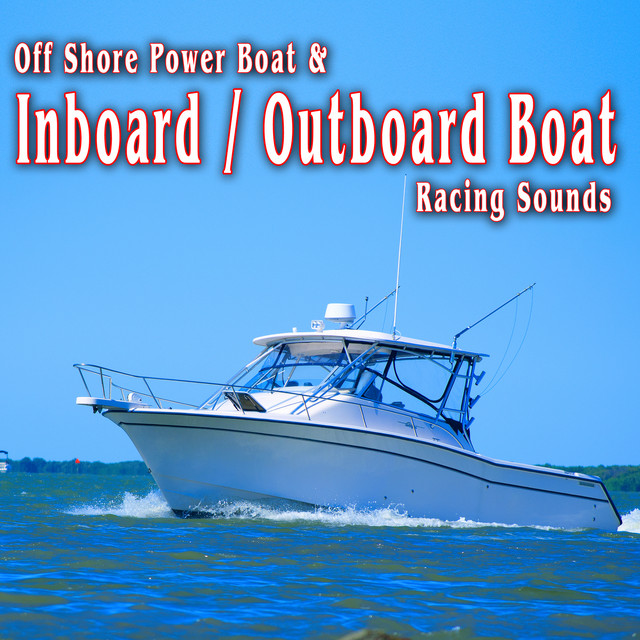 Off Shore Power Boat & Inboard/Outboard Boat Racing Sounds - Album by ...