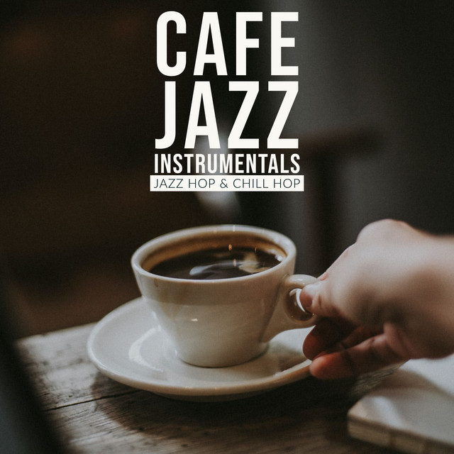 Cafe Jazz Instrumentals - JazzHop & ChillHop cover art