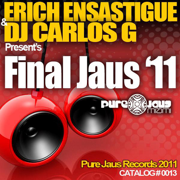 Erich Ensastigue & DJ Carlos G - Final Jaus `11 cover art