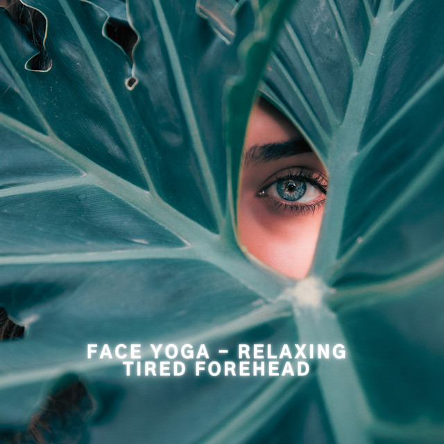 Face Yoga - Relaxing Tired Forehead cover