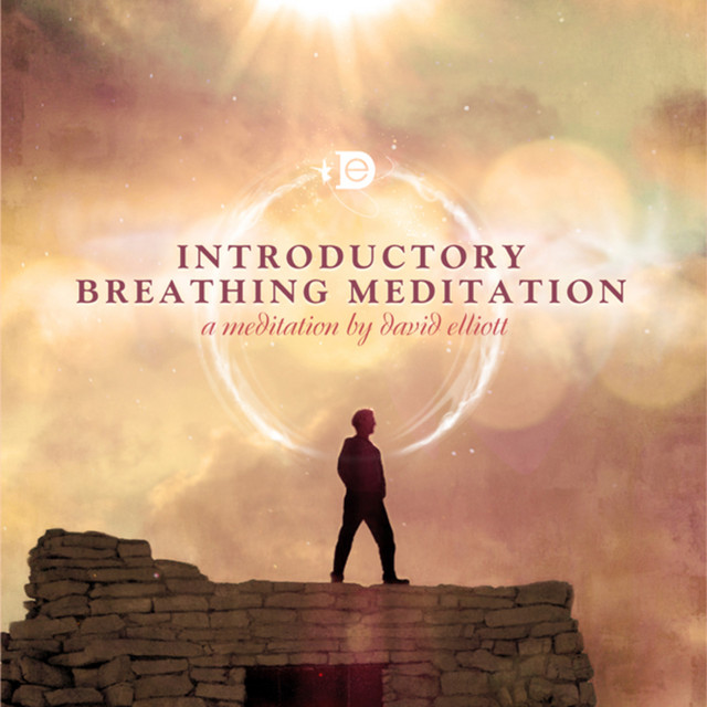 Breathing Meditation - Album by David Elliott | Spotify