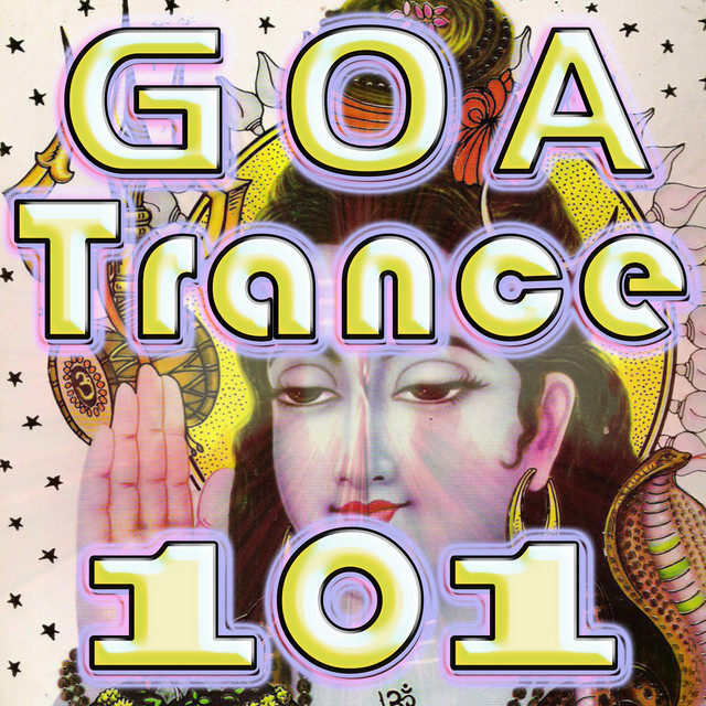 Goa Trance 101 (Best Goa Trance, Psy, Hard Dance, Fullon, Progressive, Tech Trance, Acid House, Edm, Rave Anthems, Dance Party) cover art
