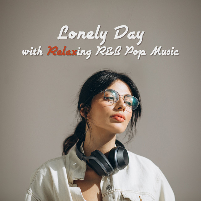 Lonely Day with Relaxing R&B Pop Music cover art