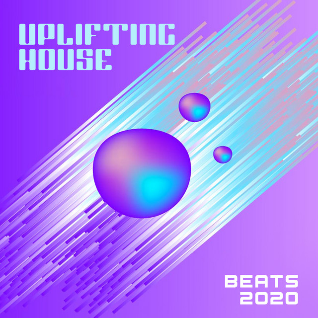 Uplifting House Beats 2020 - Album by Ibiza Lounge Club | Spotify