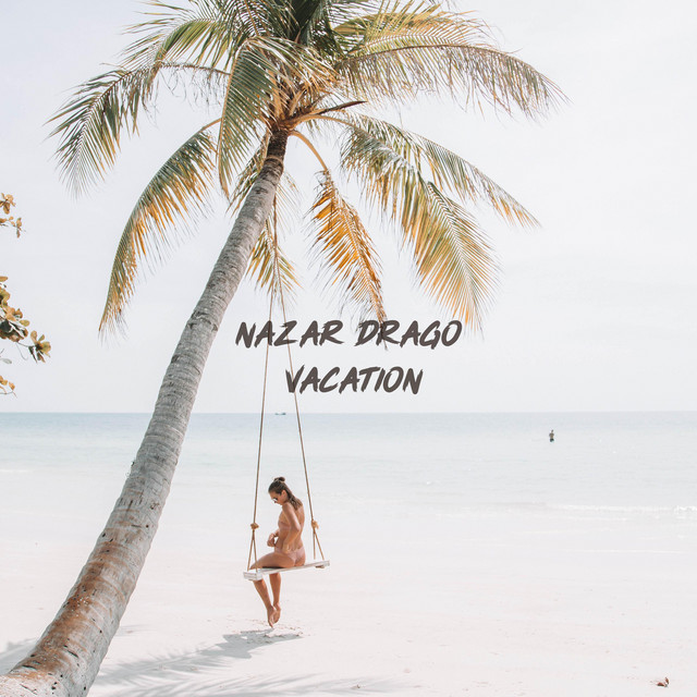 Обкладинка: Vacation — Nazar Drago