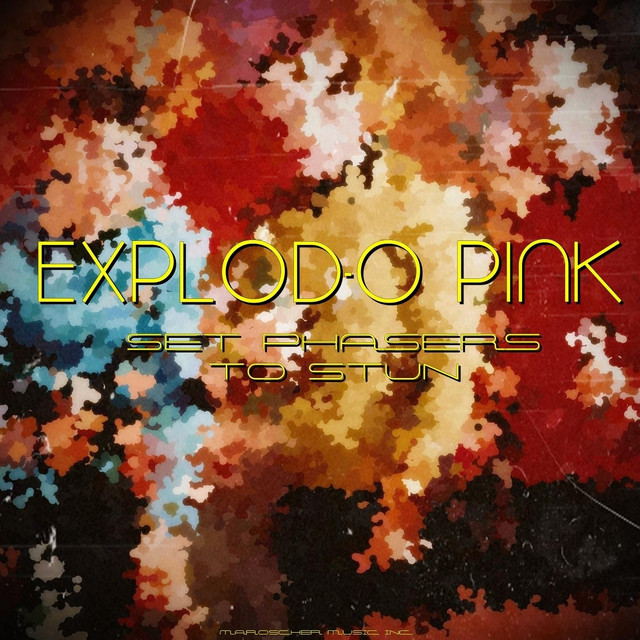 Set Phasers to Stun - Album by Explodo Pink | Spotify
