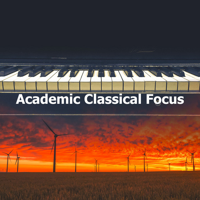 Academic Classical Focus - Album by Classical Music for Studying DEA ...