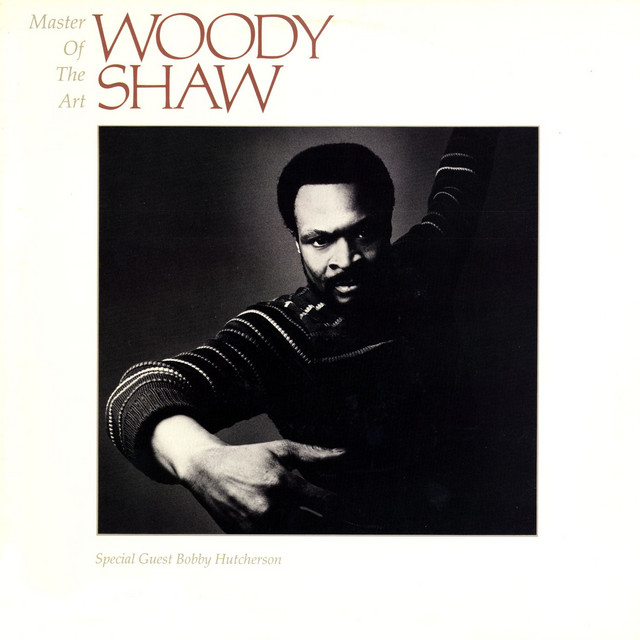 Master Of The Art — Woody Shaw