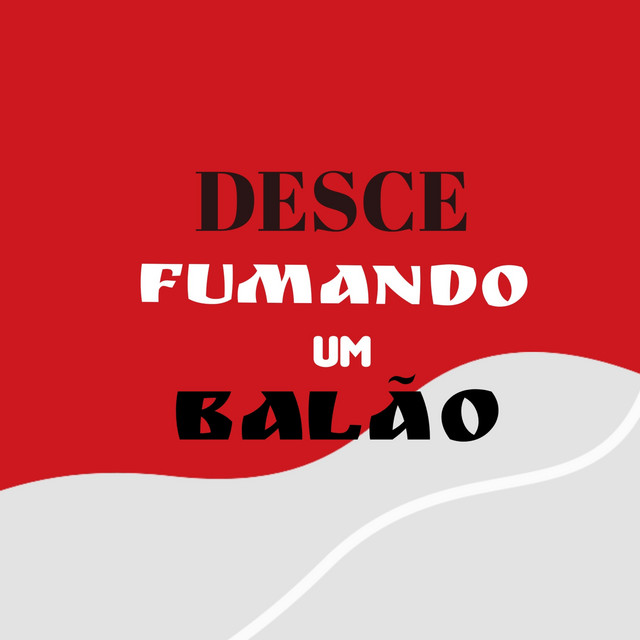 Desce Fumando Um Balão