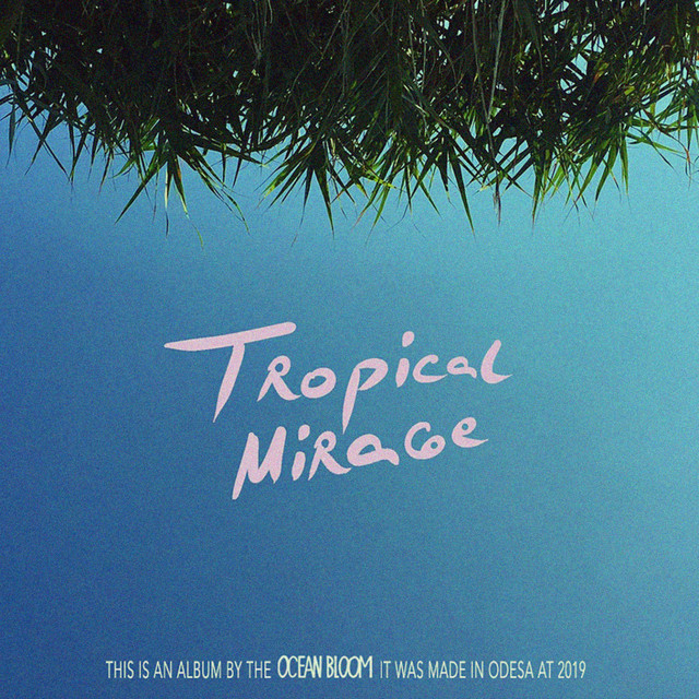 Обкладинка Ocean Bloom — TROPICAL MIRAGE