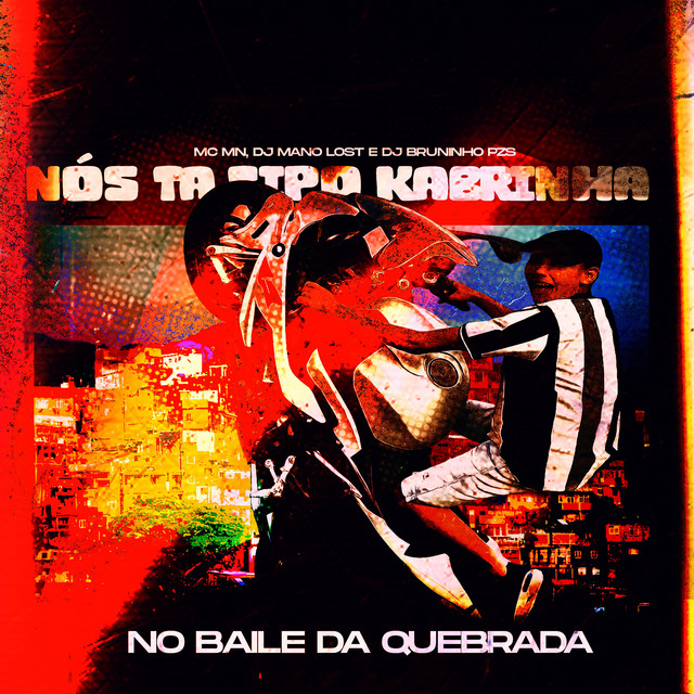 Nós Ta Tipo Kabrinha, no Baile da Quebrada