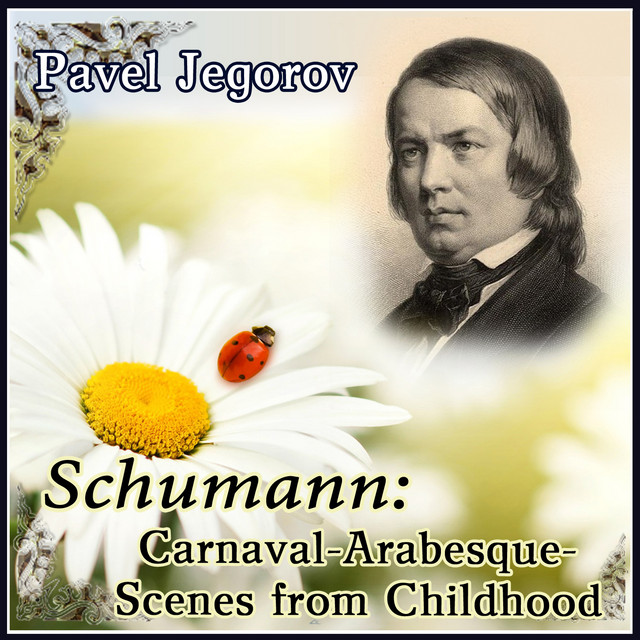 Schumann: Carnaval-Arabesque-Scenes from Childhood cover art