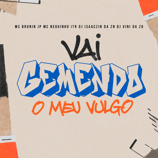 VAI GEMENDO O MEU VULGO