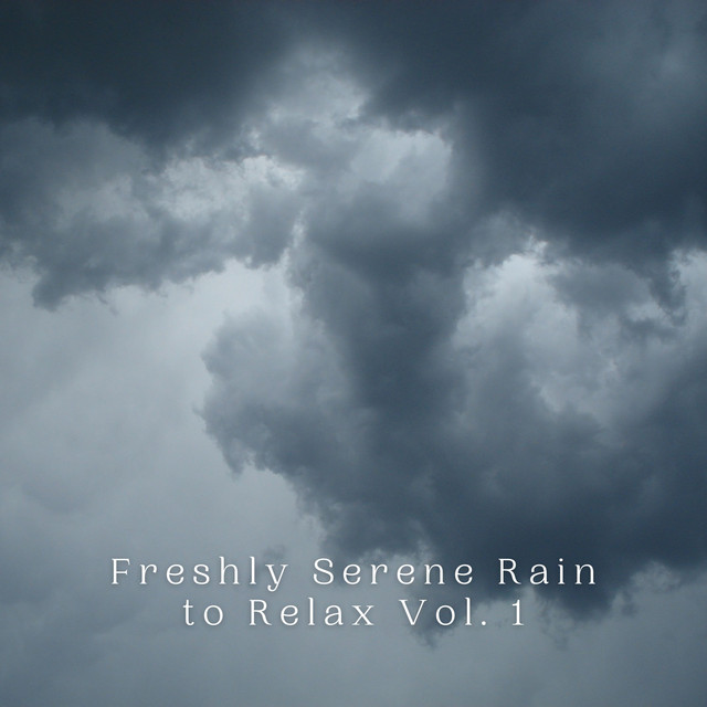 Freshly Serene Rain to Relax Vol. 1 cover art