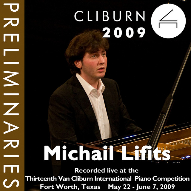 2009 Van Cliburn International Piano Competition: Preliminary Round - Michail Lifits cover art