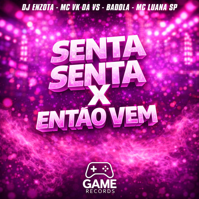 SENTA SENTA X ENTAO VEM