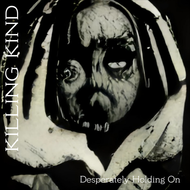 Killing Kind – Desperately Holding On