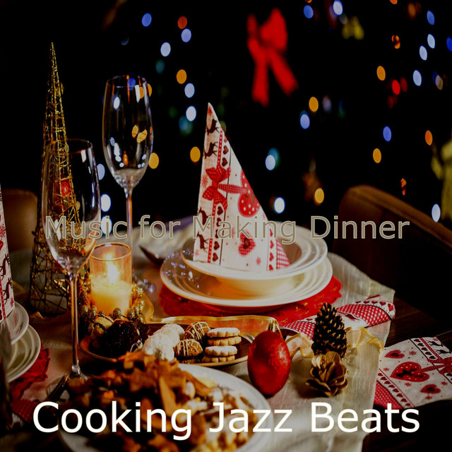 Music for Making Dinner - Album by Cooking Jazz Beats | Spotify