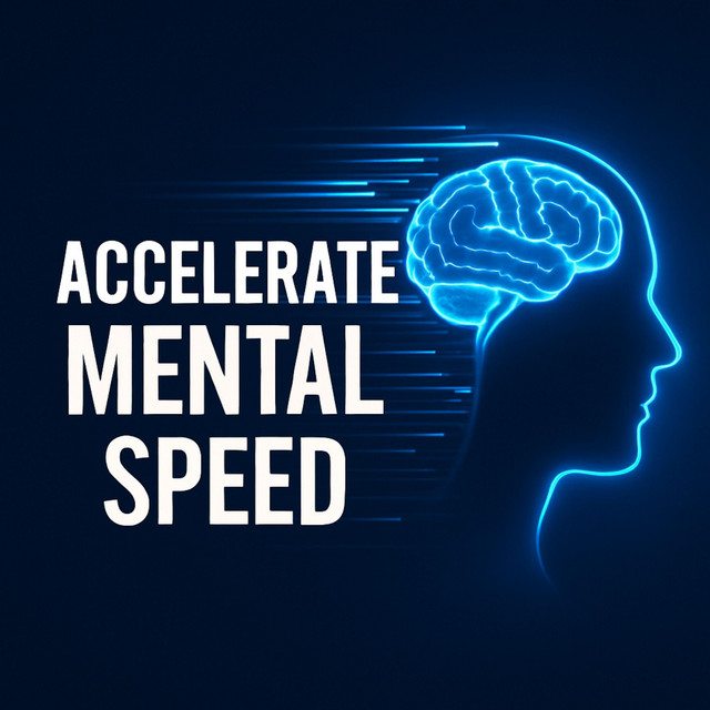 Accelerate Mental Speed