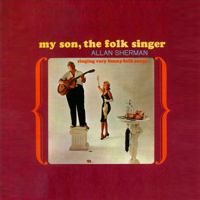 My Son, The Folk Singer - Album by Allan Sherman | Spotify