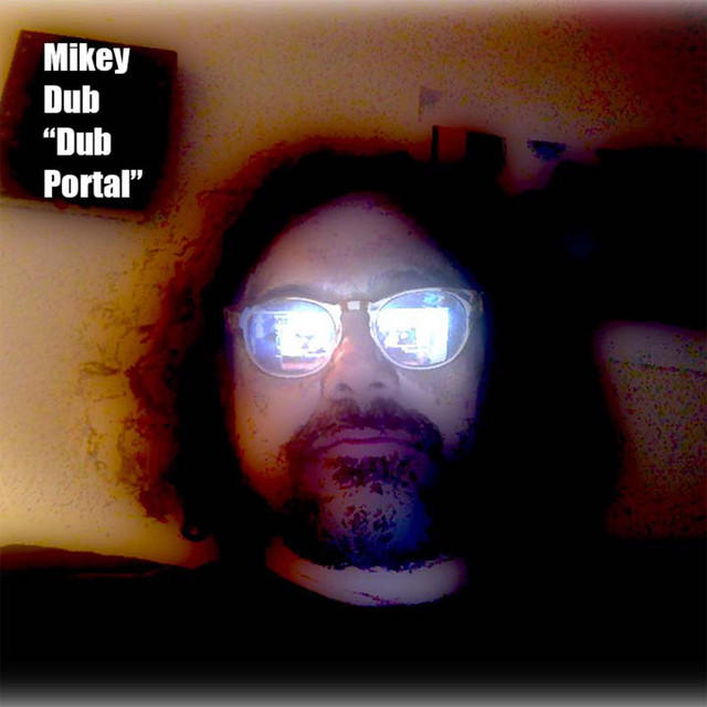 Dub Portal by Mikey Dub | Listen on Spotify, Deezer, Napster | PUSH.fm