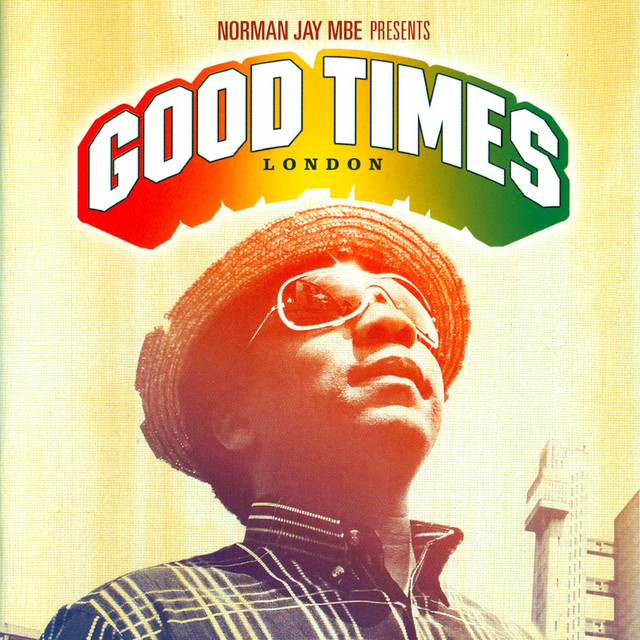 Good Times - London - Album by Norman Jay MBE | Spotify