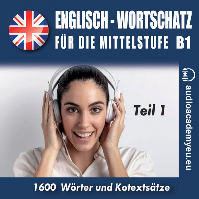 Englisch – Wortschatz für die Mittelstufe B1_Teil 01 (Englisch-Hörkurs für die Mittelstufe) cover art