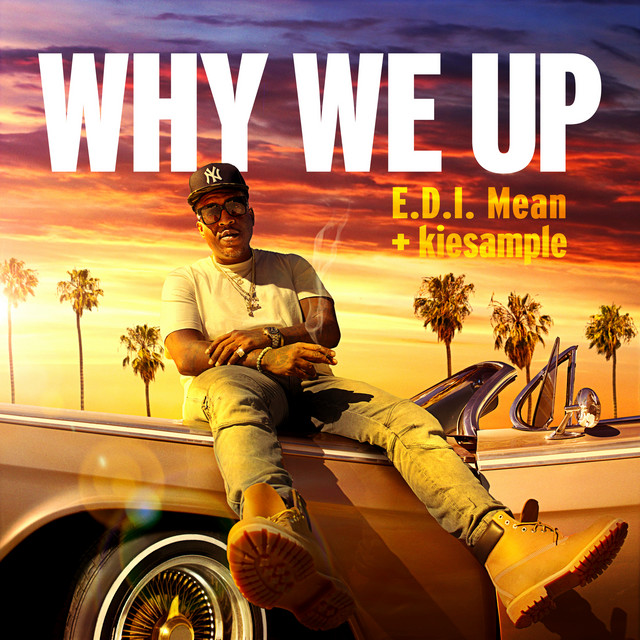 E.D.I. Mean, kiesample, DJ Type A – Why We Up