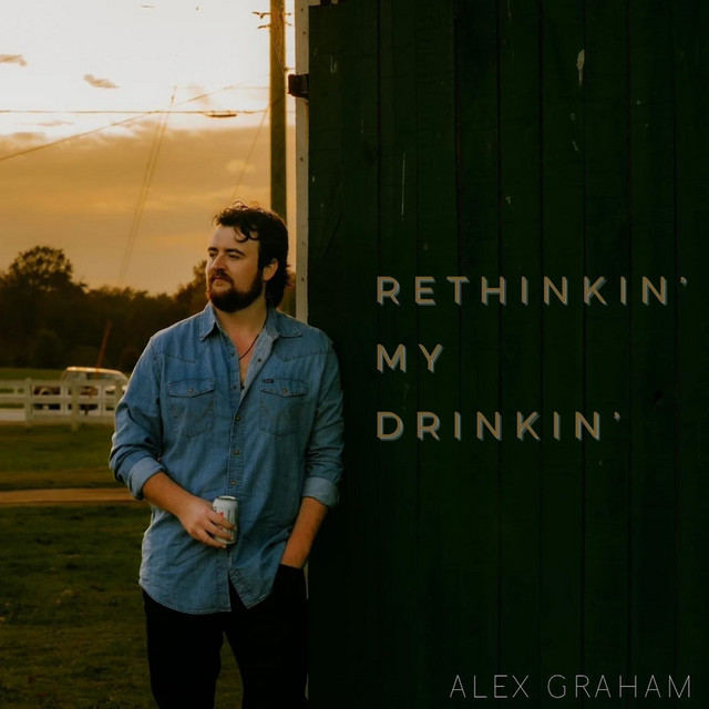Rethinkin' My Drinkin' - song and lyrics by Alex Graham | Spotify