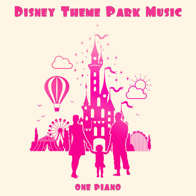 Disney Theme Park Music - Album by One Piano | Spotify