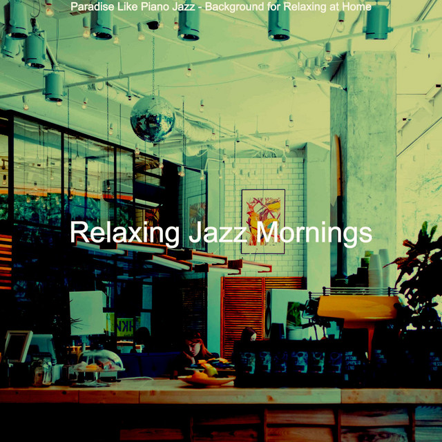 Paradise Like Piano Jazz - Background for Relaxing at Home - Album by ...