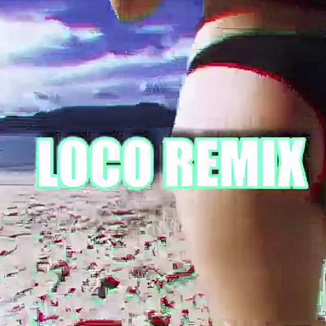 Loco - Remix