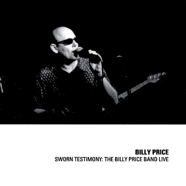 Sworn Testimony: The Billy Price Band Live cover