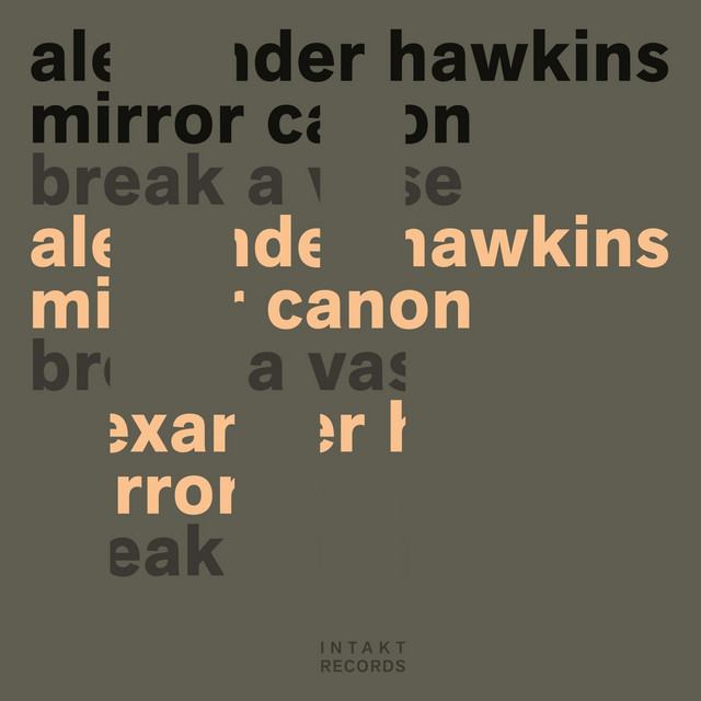 Break a Vase — Alexander Hawkins Mirror Canon