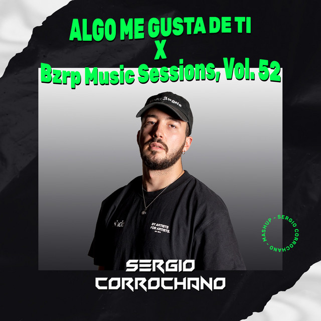 Algo Me Gusta De Ti vs Bzrp Music Sessions, Vol. 52 - Mashup
