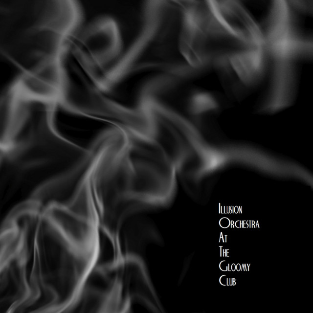 Illusion Orchestra At The Gloomy Club cover art