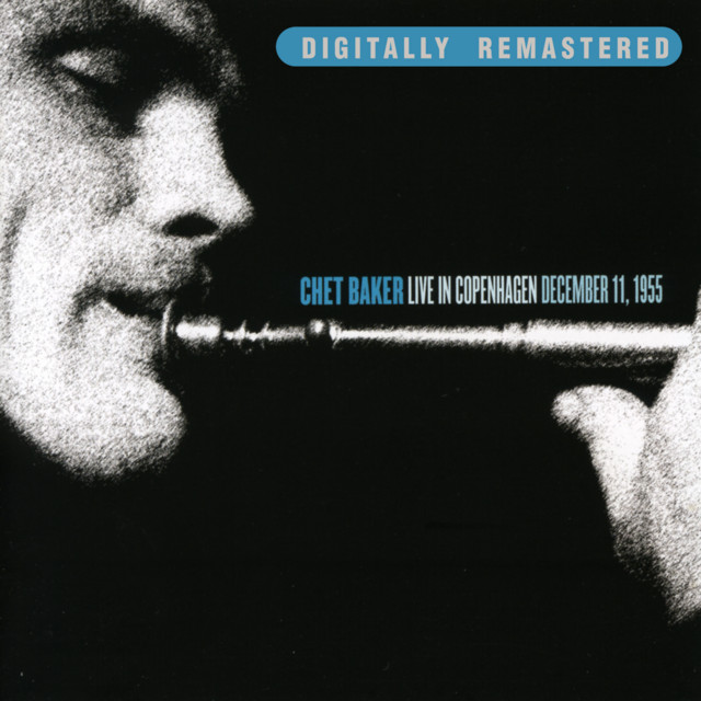 Live in Copenhagen December 11, 1955 - Compilation by Chet Baker