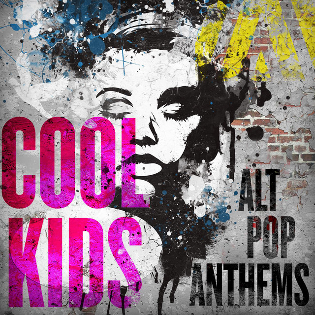 Cool Kids - Alt Pop Anthems