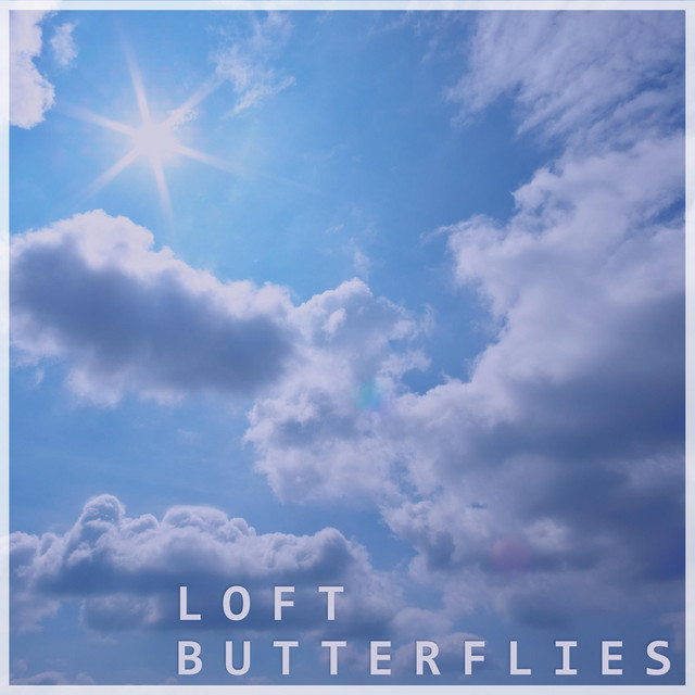 Butterflies - Single by Loft | Spotify