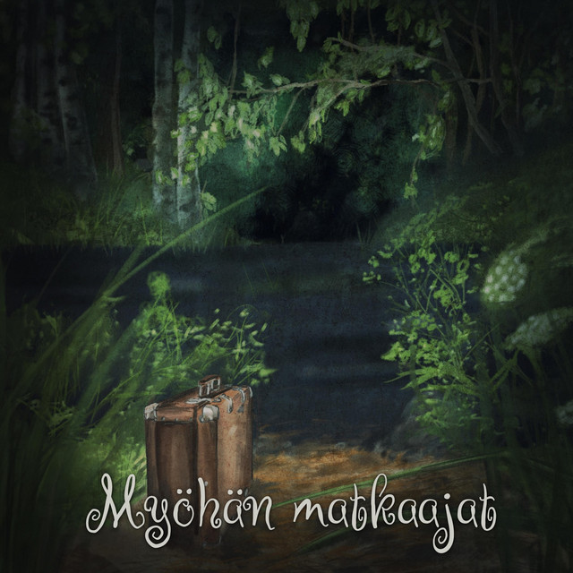 Myöhän Matkaajat cover