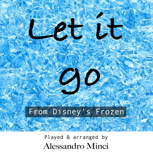Let It Go - Theme from "Frozen"