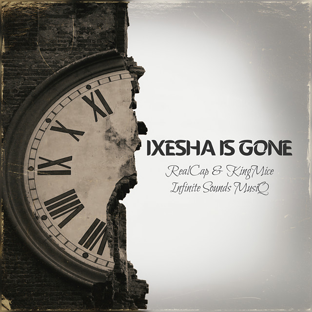 Ixesha Is Gone
