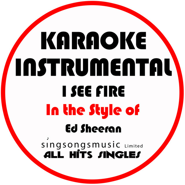 I See Fire In The Style Of Ed Sheeran Karaoke Instrumental Version Song And Lyrics By All Hits Singles Spotify