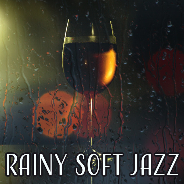 Rainy Soft Jazz - Calming Jazz Relax, Instrumental Music for Calm Mind cover art