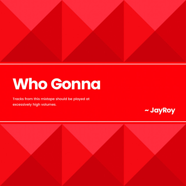 Who Gonna - Single by JayRoy | Spotify
