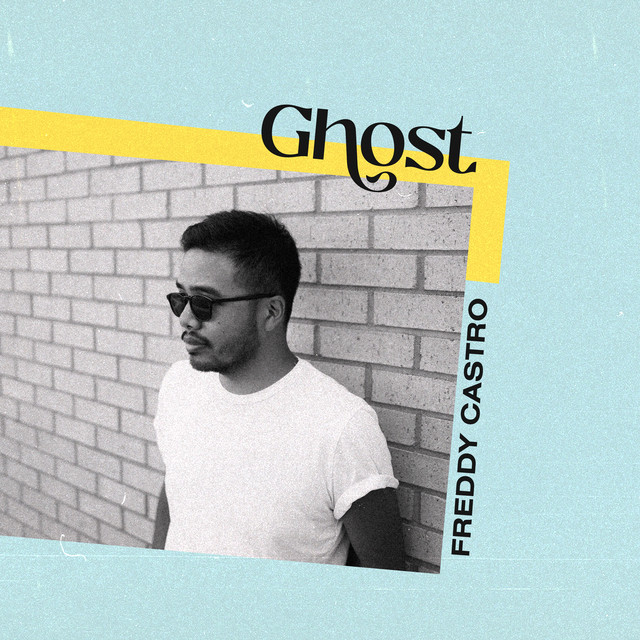 Ghost - Single by Freddy Castro | Spotify