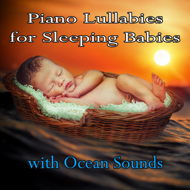 Piano Lullabies with Ocean Sounds for Sleeping Babies